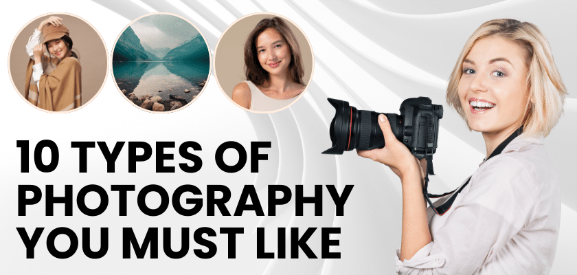 10 Types of Photography YOu Must Like