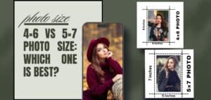 4x6 vs 5x7 photo size Which one is best