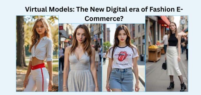 Virtual Models: The New Digital era of Fashion E-Commerce?