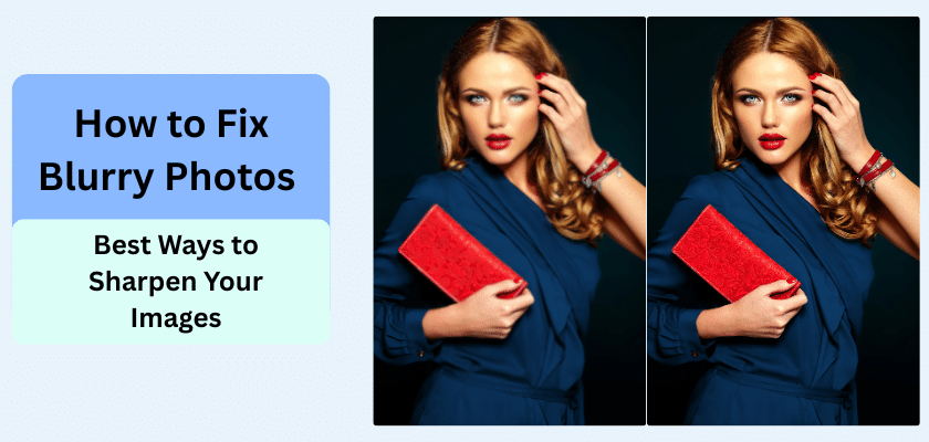 How to Fix Blurry Photos: Best Ways to Sharpen Your Images